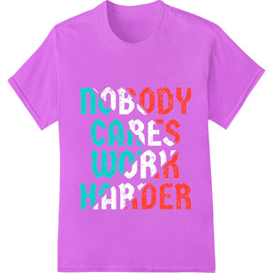 Bold Typography Quote: Nobody Can Work Wonders DTF Print - SUPERDTF - DTF Prints - DTF Transfers - Custom DTF Prints