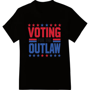 Bold 'Voting for the Outlaw' Patriotic Election Day Design - SUPERDTF - DTF Prints - DTF Transfers - Custom DTF Prints