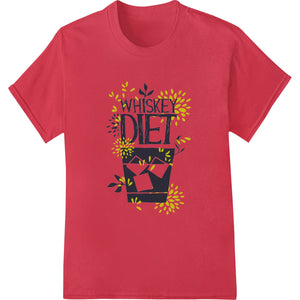 Bold 'WHISKEY DIET' Heat Transfer Design | Super DTF - SUPERDTF - DTF Prints - DTF Transfers - Custom DTF Prints