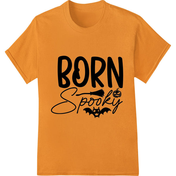 Black and orange 'BORN Spooky' graphic with edgy font and spooky elements like bats and a full moon, printed with DTF...