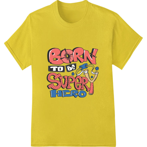 Bold graphic design featuring a superhero silhouette with the text 'Born to be Super Hero' on a colorful comic book...