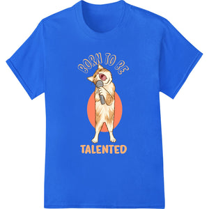 Born to Be Talented: Singing Cat DTF Print Heat Transfer - SUPERDTF - DTF Prints - DTF Transfers - Custom DTF Prints