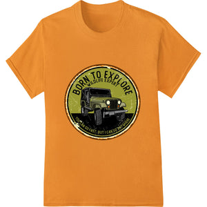 Born to Explore: Vintage Jeep Adventure DTF Print Transfer - SUPERDTF - DTF Prints - DTF Transfers - Custom DTF Prints