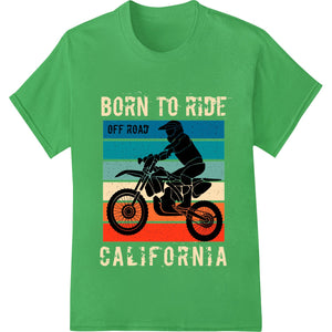 Born to Ride Off Road California - Motorcycle Adventure DTF Print - SUPERDTF - DTF Prints - DTF Transfers - Custom DTF Prints