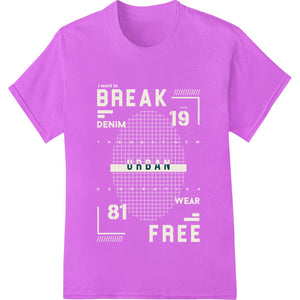 DTF Print Transfer: Break Free: Inspiring Typography Heat Transfer Design