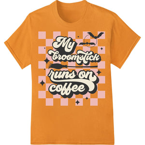 A colorful graphic design featuring a broomstick made of coffee cups and beans, with the text 'My Broomstick Runs on Coffee'