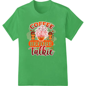 Black t-shirt with white text 'Caffeine First, Conversation Later' and a coffee cup illustration printed using DTF process