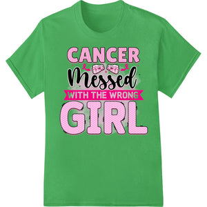 Pink ribbon design with 'Cancer Messed With The Wrong Girl' text in bold font, motivational DTF print for breast cancer...