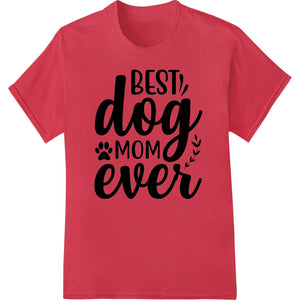 White text 'Best Dog Mom Ever' on teal background with multicolored paw prints around the border. Perfect for dog lovers.