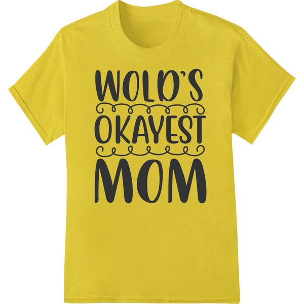 Humorous typographic design in black text reading 'Wolo's Okayest Mom' on a plain white background, perfect for heat...