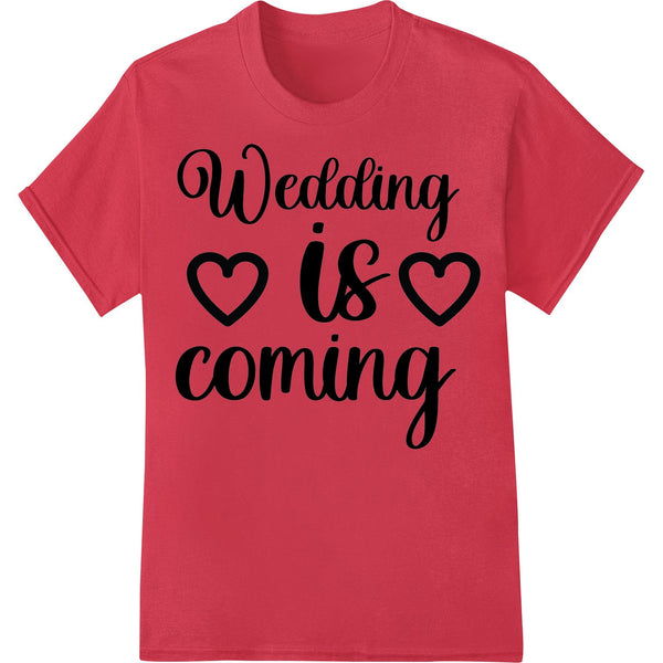 A charming DTF heat transfer print design with a wedding theme featuring floral accents and the text 'Wedding is Coming'