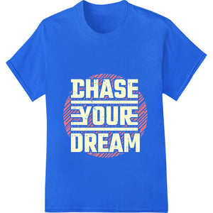 Typography design with 'Chase Your Dream' text in distressed style, perfect for motivational heat transfers on t-shirts and...