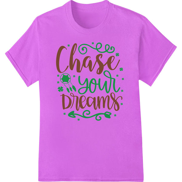 Green St. Patrick's Day design with text 'Chase Your Dreams' and shamrock graphics, for DTF heat transfer printing