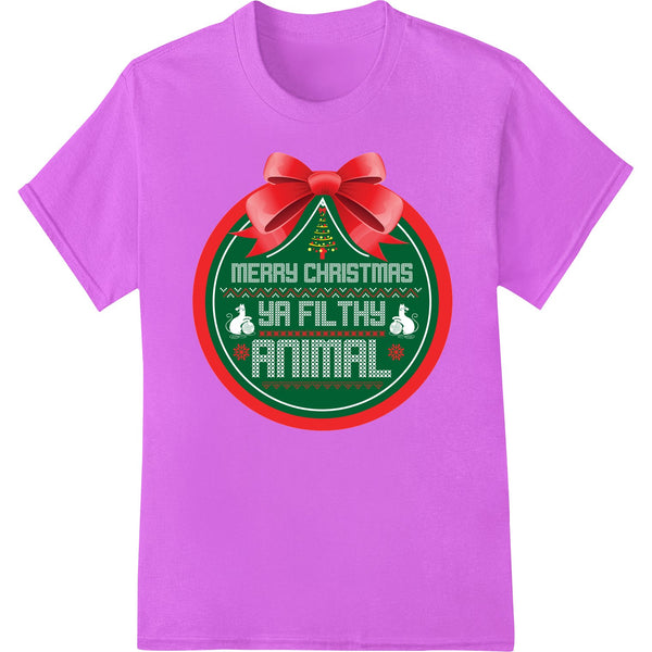 Red and green cheeky 'Ya Filthy Animal' Christmas ornament with Direct to Film printing for custom t-shirts and apparel.