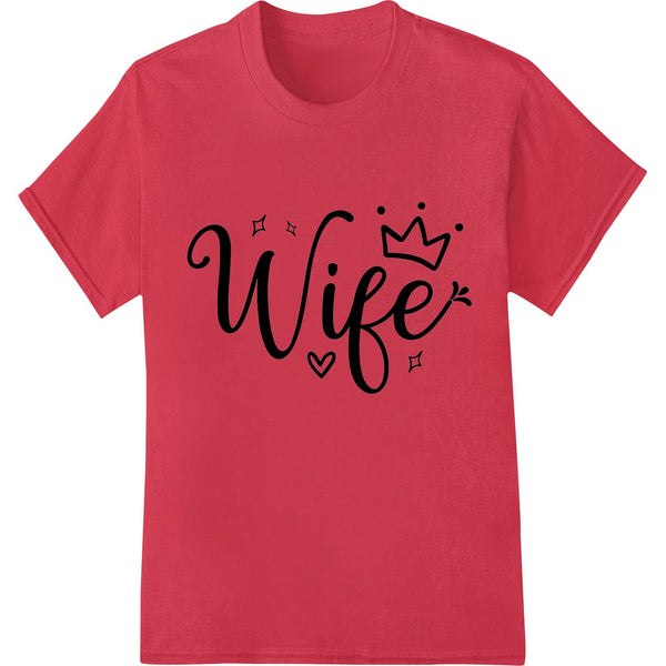 Elegant 'Wife' text design with floral accents, perfect for DTF printing and heat transfer on apparel for a loving gift.