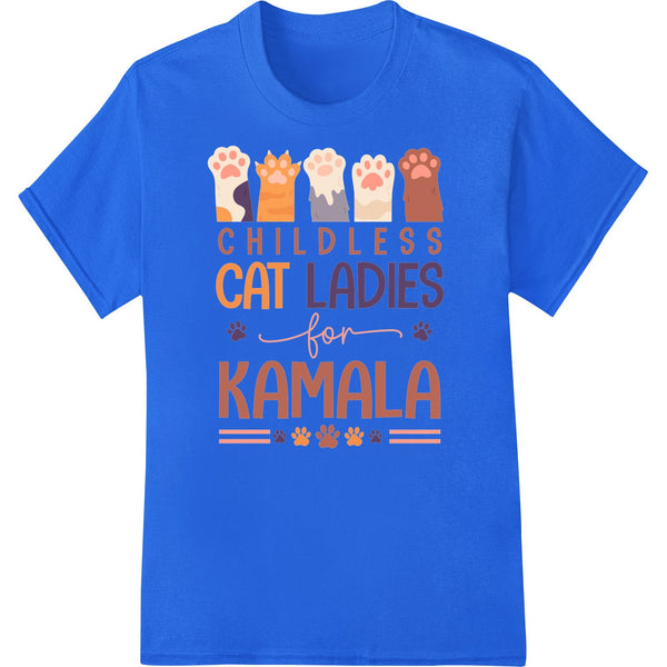 DTF Print Transfer: Childless Cat Ladies Unite: Support Kamala with This Witty Print