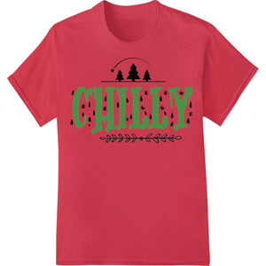 Chilly Christmas design featuring stylized pine trees and snowflakes, perfect for festive winter apparel using DTF printing.