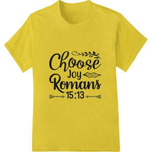 Beautiful heat transfer vinyl design featuring the Bible verse 'Choose Joy Romans 15:13' in a decorative floral style.