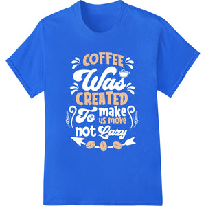 Bold motivational text design with coffee cups and the phrase 'Coffee Fuels Creativity' in a grungy distressed style.