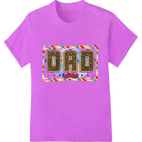 A colorful mustache print saying 'DAD' designed as a Direct to Film (DTF) heat transfer for custom t-shirt printing.