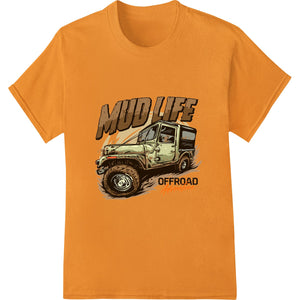 Mud-splattered truck with 'Mud Life Offroad' text, designed for Direct to Film heat transfer on custom t-shirts and apparel.