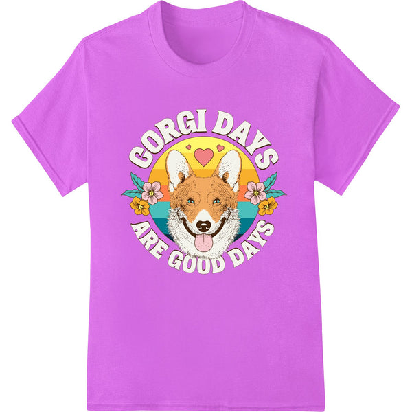 Illustration of a smiling corgi dog surrounded by pink and yellow flowers. Reads 'Corgi Days are Good Days'.