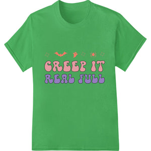 Creep It Real Full Halloween DTF Print Heat Transfer design featuring spooky text and graphics for custom apparel printing.