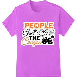 Black and white typography design with the phrase 'PEOPLE GIVE ME THE CREEPS' in a spooky font, perfect for Halloween DTF...