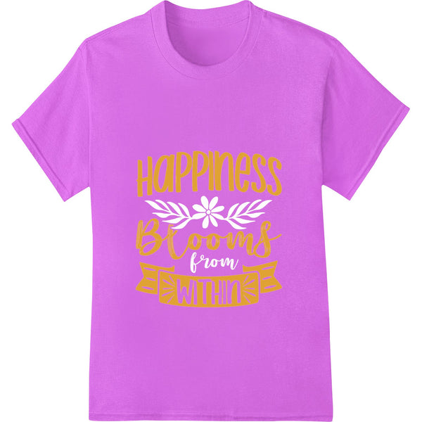 Colorful heat transfer design with the text 'Cultivate Inner Joy: Happiness Blooms Within' surrounded by blooming flowers