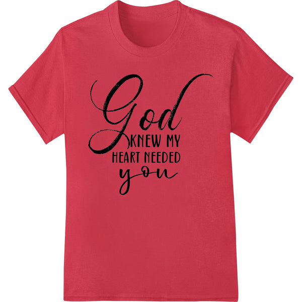 DTF heat transfer print of a heart with the text 'Divinely Chosen Love: God knew my heart needed you'