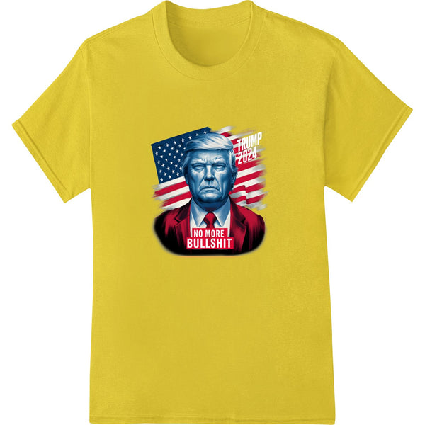 Donald Trump NO MORE BULLSHIT heat transfer design for direct to film printing on t-shirts and apparel