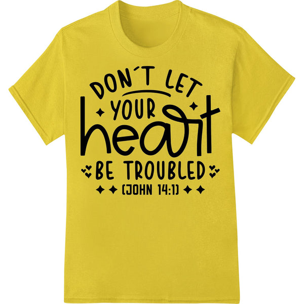 DTF print design featuring the Bible verse 'Don't Let Your Heart Be Troubled' with calligraphic text on a distressed...