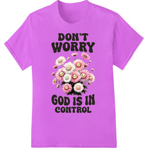 A colorful floral design with the inspirational quote 'Don't Worry, God is in Control' centered in the middle.