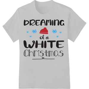 A whimsical winter scene with snowflakes, a snowman, and the phrase 'Dreaming of a White Christmas' in a stylized font.