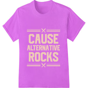 Black and red text design that says 'CAUSE ALTERNATIVE ROCKS' with an edgy distressed look, intended for direct to film...