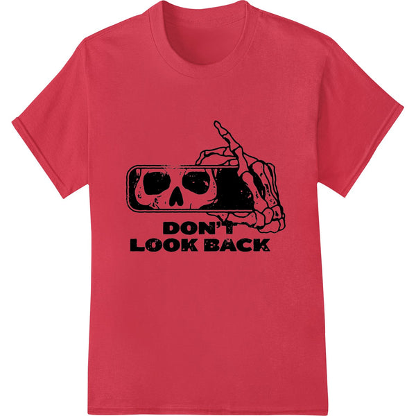 Black and white haunting skull design with 'Don't Look Back' text, direct to film (DTF) heat transfer print for custom...