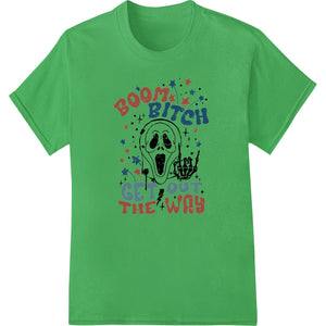 Edgy Halloween ghost design with 'Boom Bitch Get Out The Way' text, perfect for DTF printing on t-shirts and apparel.