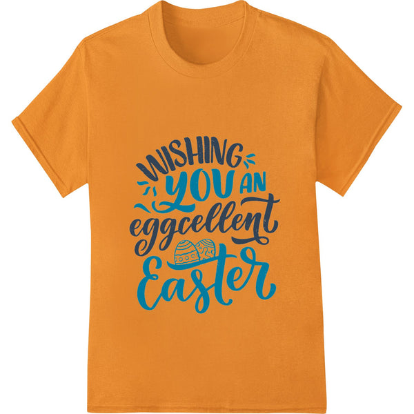 Eggcellent Easter Wishes typography design with eggs, bunny ears, and floral elements for direct-to-film heat transfer...