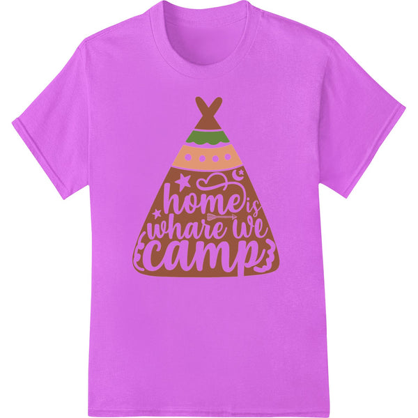 Black and white teepee illustration with 'Home is Where We Camp' text, designed for DTF (Direct to Film) heat transfers