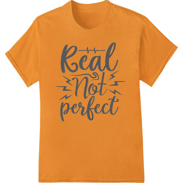 'Real Not Perfect' bold text design in black on white background, motivational quote promoting authenticity and...