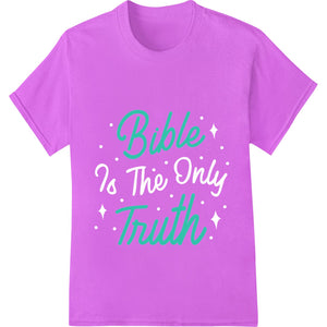 Bible Truth DTF heat transfer design featuring a graphic of open Bible pages with a sunburst and inspirational text.