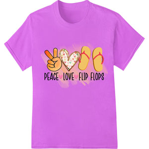 Colorful 'Peace Love Flip Flops' design featuring peace signs, hearts, and flip flops in a retro style suitable for DTF heat...