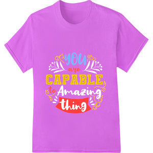 Black and white 'You Are CAPABLE' motivational text design for direct-to-film heat transfer printing on t-shirts and apparel