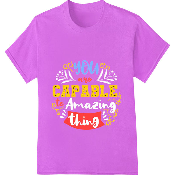 Black and white 'You Are CAPABLE' motivational text design for direct-to-film heat transfer printing on t-shirts and apparel