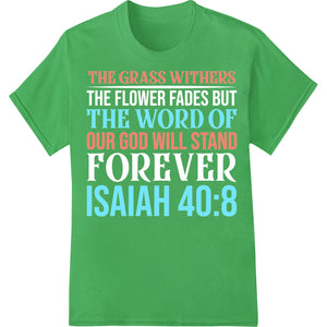 Eternal Truth Isaiah 40:8 Bible verse print design featuring stylized text on a distressed background background for DTF...