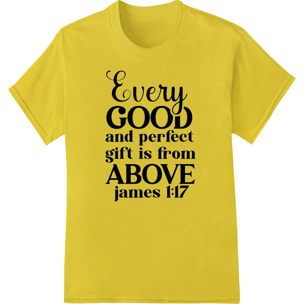 Bold religious text art design with Every Good & Perfect Gift is from Above - James 1:17 scripture quote