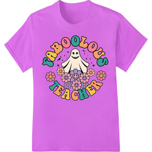 Faboolous Ghost Teacher Appreciation Day Heat Transfer - SUPERDTF - DTF Prints - DTF Transfers - Custom DTF Prints