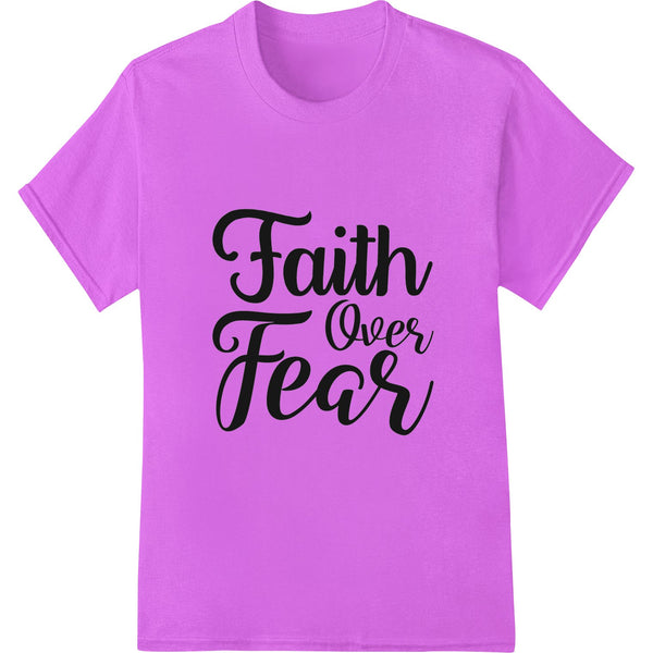 Faith Over Fear - Inspiring Typography DTF Print Transfer - SUPERDTF - DTF Prints - DTF Transfers - Custom DTF Prints