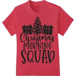 Festive 'Christmas Morning SQUAD' Heat Transfer - SUPERDTF - DTF Prints - DTF Transfers - Custom DTF Prints