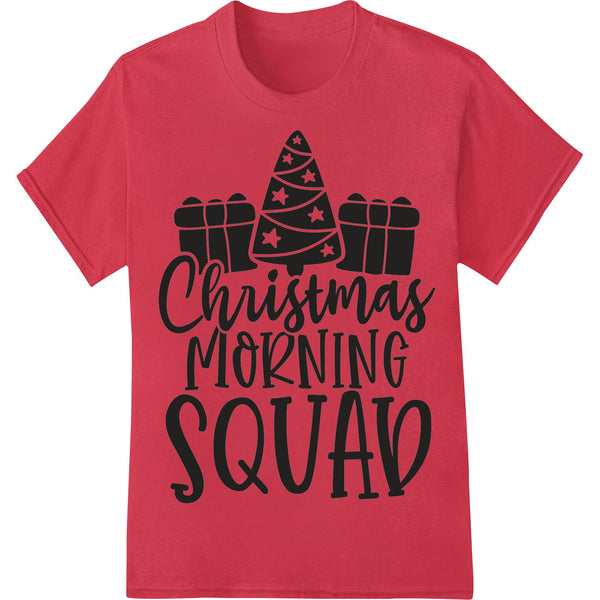 Festive 'Christmas Morning SQUAD' Heat Transfer - SUPERDTF - DTF Prints - DTF Transfers - Custom DTF Prints